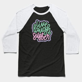 Live Laugh Suffer - Pink/Mint/Purple Baseball T-Shirt